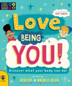 Love Being You!: Discover What Your Body Can Do! - Beth Cox - 9781912909940