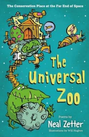 The Universal Zoo: The Conservation Place at the Far End of Space - Neal Zetter - 9781913074401