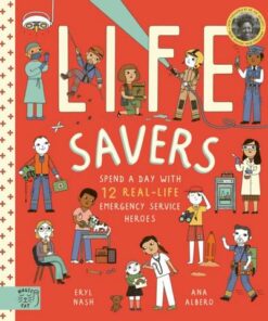 Life Savers: Spend a day with 12 real-life emergency service heroes - Eryl Nash - 9781913520168