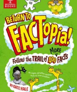 Return to FACTopia!: Follow the Trail of 400 More Facts - Kate Hale - 9781913750398