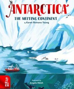 Antarctica: The Melting Continent - Karen Romano Young - 9781913750527