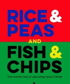 Rice & Peas and Fish & Chips: One Woman's Story of Overcoming Racism - Pauline Campbell (Author) - 9781914343018