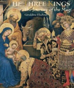 Three Kings: The Journey of the Magi - Geraldine Elschner - 9789888341269