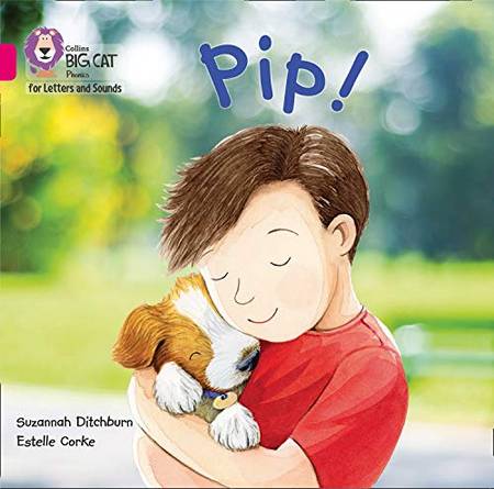 Collins Big Cat Phonics for Letters and Sounds Band 01A/Pink A: Pip! (Big Book) - Suzannah Ditchburn - 9780008418007