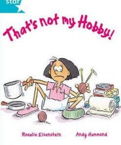 Rigby Star: That's Not My Hobby! (Big Book) - Rosalie Einstein - 9780435031909