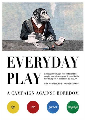 Everyday Play: A Campaign Against Boredom - Julian Rothenstein - 9780995518186