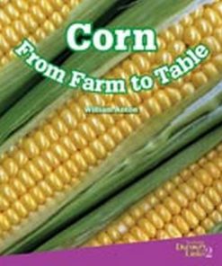 Discovery Links: Corn: From Farm to Table - William Anton - 9781400760664