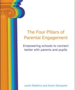 The Four Pillars of Parental Engagement: Empowering schools to connect better with parents and pupils - Justin Robbins - 9781781353950