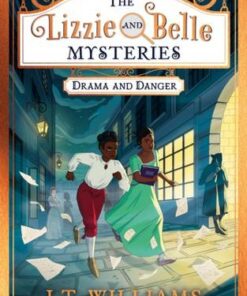 The Lizzie and Belle Mysteries: Drama and Danger (The Lizzie and Belle Mysteries