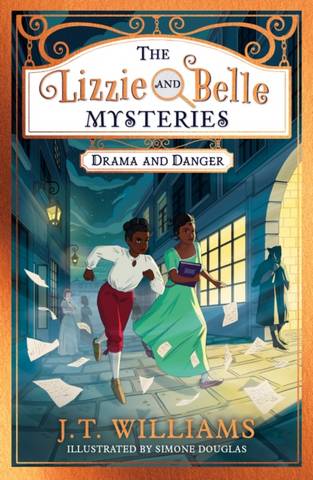 The Lizzie and Belle Mysteries: Drama and Danger (The Lizzie and Belle Mysteries
