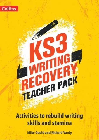 KS3 Writing Recovery Teacher Pack: Activities to rebuild writing skills and stamina - Mike Gould - 9780008530808
