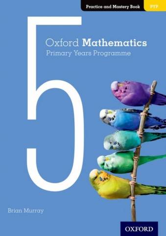 Oxford Mathematics Primary Years Programme Practice and Mastery Book 5 - Brian Murray - 9780190312305