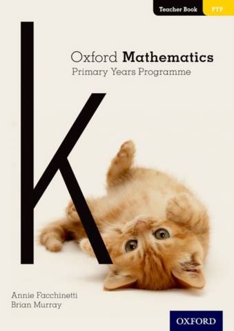 Oxford Mathematics Primary Years Programme Teacher Book K - Annie Facchinetti - 9780190312329