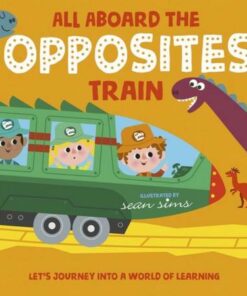 All Aboard the Opposites Train - Sean Sims - 9780192774712