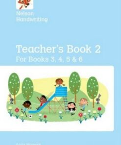 Nelson Handwriting: Year 3/P4 to Year 6/P7: Teacher's Book for Books 3 to 6 - Anita Warwick - 9780198368724