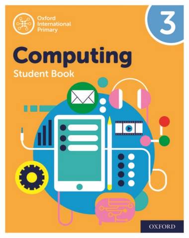 Oxford International Primary Computing: Student Book 3 - Alison Page - 9780198497813
