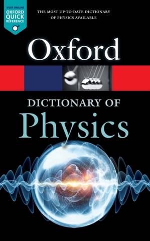 A Dictionary of Physics - Richard Rennie (University of Cambridge) - 9780198821472