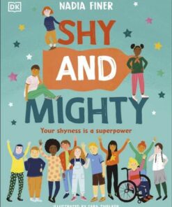 Shy and Mighty: Your Shyness is a Superpower - Nadia Finer - 9780241538463