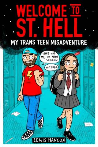 Welcome to St Hell: My trans teen misadventure - Lewis Hancox - 9780702313905