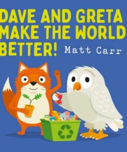 Dave and Greta Make the World Better! - Matt Carr - 9780702316067