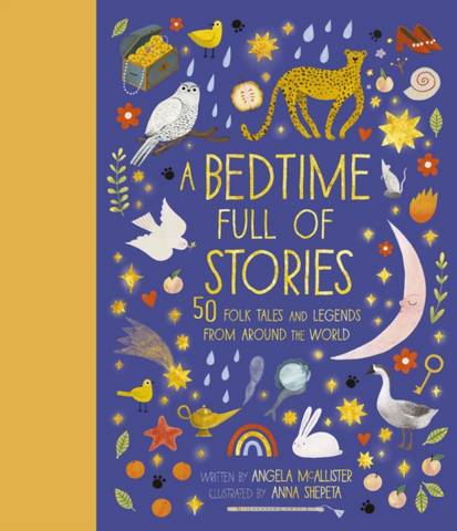A Bedtime Full of Stories: 50 Folktales and Legends from Around the World: Volume 7 - Angela McAllister - 9780711249530