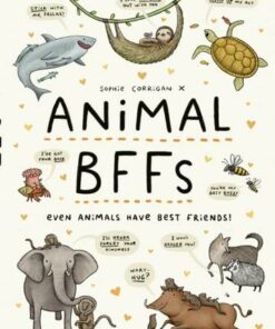Animal BFFs: Even Animals Have Best Friends! - Sophie Corrigan - 9780711260153