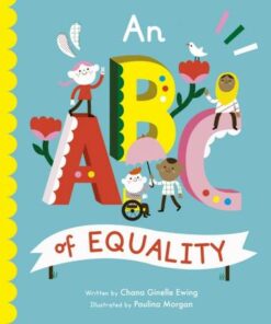 An ABC of Equality: Volume 1 - Chana Ginelle Ewing - 9780711262133