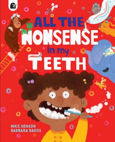 All the Nonsense in my Teeth - Mike Henson - 9780711266285