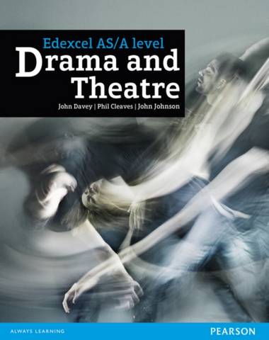 Edexcel AS and A level Drama and Theatre Student Book - John Davey - 9781292150499