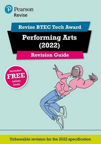 Pearson REVISE BTEC Tech Award Performing Arts Revision Guide: for home learning