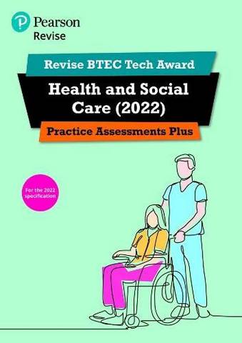 Pearson REVISE BTEC Tech Award Health and Social Care Practice Assessments Plus: for home learning