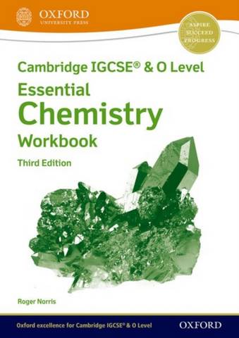 Cambridge IGCSE (R) & O Level Essential Chemistry: Workbook Third Edition - Roger Norris - 9781382006194