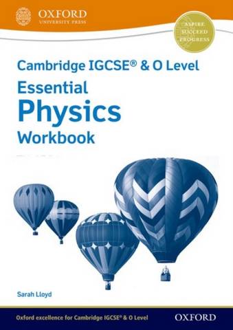 Cambridge IGCSE (R) & O Level Essential Physics: Workbook Third Edition - Sarah Lloyd - 9781382006286
