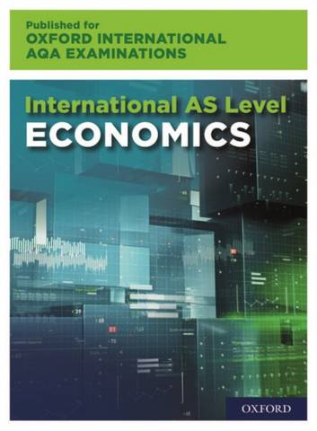 Oxford International AQA Examinations: International AS Level Economics - Stuart Luker - 9781382006859