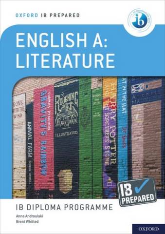 Oxford IB Diploma Programme: IB Prepared: English A Literature - Anna Androulaki - 9781382007108