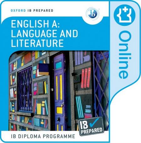 Oxford IB Diploma Programme: Oxford IB Diploma Programme: IB Prepared English A: Language and Literature (Online) - Brian Chanen - 9781382007191