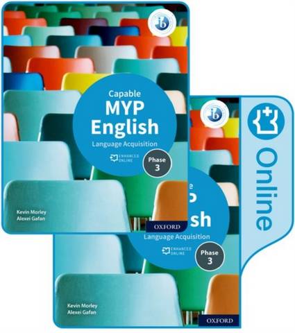 MYP English Language Acquisition (Capable) Print and Enhanced Online Course Book Pack 9 MYP English Language Acquisition (Capable) Print and Enhanced Online Course Book Pack - Kevin Morley - 9781382010757
