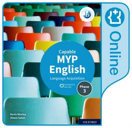 MYP English Language Acquisition (Capable) Enhanced Online Course Book 2 MYP English Language Acquisition (Capable) Enhanced Online Course Book - Kevin Morley - 9781382010795