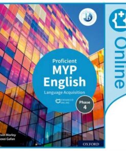 MYP English Language Acquisition (Proficient) Enhanced Online Course Book - Kevin Morley - 9781382010870
