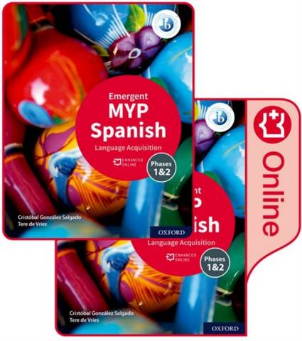 MYP Spanish Language Acquisition (Emergent) Print and Enhanced Online Course Book Pack 25 MYP Spanish Language Acquisition (Emergent) Print and Enhanced Online Course Book Pack - Cristobal Gonzalez Salgado - 9781382011068