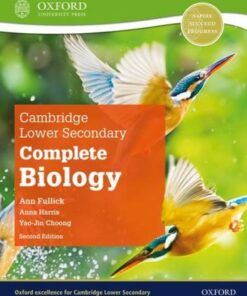 Cambridge Lower Secondary Complete Biology: Student Book (Second Edition) - Ann Fullick - 9781382018340