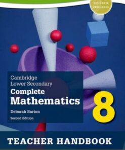 Cambridge Lower Secondary Complete Mathematics 8: Teacher Handbook (Second Edition) - Deborah Barton - 9781382018838