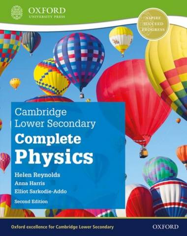Cambridge Lower Secondary Complete Physics: Student Book (Second Edition) - Helen Reynolds - 9781382019019