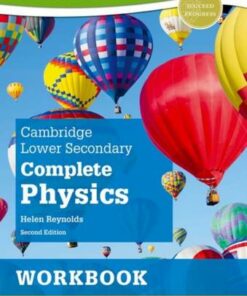 Cambridge Lower Secondary Complete Physics: Workbook (Second Edition) - Helen Reynolds - 9781382019132