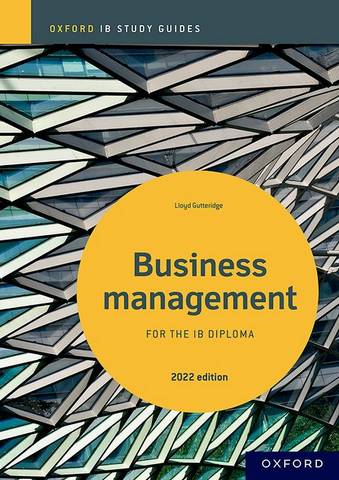 Business Management Study Guide: Oxford IB Diploma Programme - Lloyd Gutteridge - 9781382022941