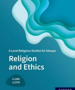 A Level Religious Studies for Eduqas: Religion and Ethics - Clare Lloyd - 9781382029001