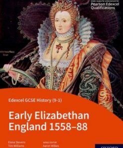 Edexcel GCSE History (9-1): Early Elizabethan England 1558-88 Student Book - Tim Williams - 9781382029759
