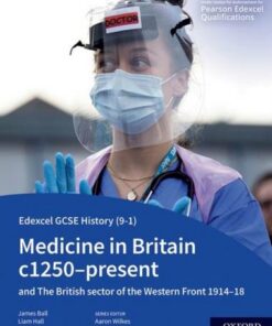 Edexcel GCSE History (9-1): Medicine in Britain c1250-present with The British section of the Western Front 1914-18 Student Book - James Ball - 9781382029780
