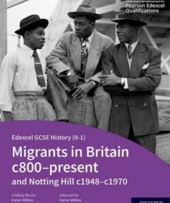 Edexcel GCSE History (9-1): Migrants in Britain c800-Present and Notting Hill c1948-c1970 Student Book - Aaron Wilkes - 9781382029827