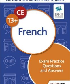 Common Entrance 13+ French Exam Practice Questions and Answers - Nigel Pearce - 9781398351974
